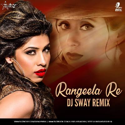 Rangeela Re (Remix) - DJ Sway